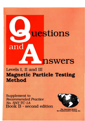 ASME ASNT - Magnetic Particle Testing Method - Questions and Answers - Level I, II, III