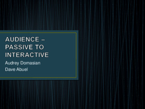 Audience studies through the years: Passive, Active, Interactive