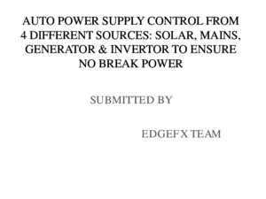 Auto Power Supply Control From 4 Different Sources Solar, Mains, Generator & Inverter to Ensure No Break Power