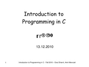 1 Introduction to Programming in C - Fall 2010 – Erez Sharvit, Amir Menczel 1 Introduction to Programming in C תרגול 10 13122010