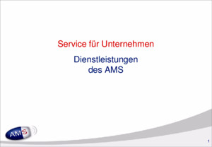 1 Service für Unternehmen Dienstleistungen des AMS