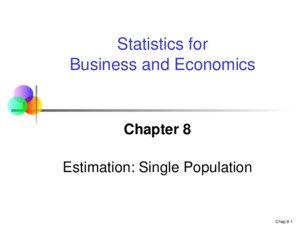 Chap 9-1 Statistics for Business and Economics, 6e © 2007 Pearson Education, Inc Chapter 9 Estimation: Additional Topics Statistics for Business and Economics