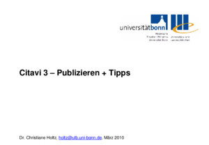 Citavi 3 – Publizieren + Tipps Dr Christiane Holtz, holtzulbuni-bonnde, März 2010holtzulbuni-bonnde