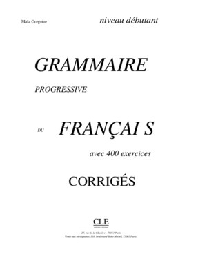Cle international grammaire progressive du français avec 400 exercices - niveau débutant-volume2-corrigés(1)