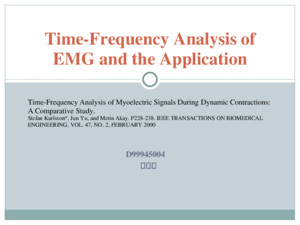 D99945004 林穎聰 Time-Frequency Analysis of EMG and the Application Time-Frequency Analysis of Myoelectric Signals During Dynamic Contractions: A Comparative