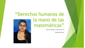 “Derechos humanos de la mano de las matemáticas” María Helena Gutiérrez R Matemáticas