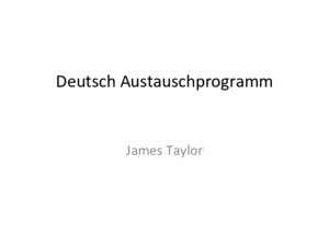 Deutsch Austauschprogramm James Taylor Einführung über mich meine familie Haustiere Arbeit Hobbies meine Vorlieben