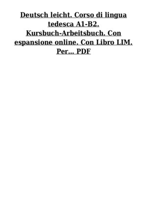 Deutsch Leicht Corso Di Lingua Tedesca Kursbuch-Arbeitsbuch-Fundgrube Con Espansione Online Con LibroLIM PDF