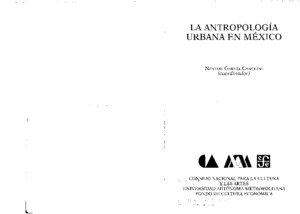 122866465 Garcia Canclini Nestor La Antropologia en Mexico y La Cuestion Urbana Antropologia Urbana en Mexico