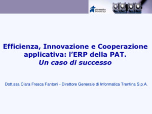 Efficienza, Innovazione e Cooperazione applicativa: l’ERP della PAT Un caso di successo