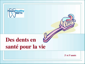2 e et 3 e année Des dents en santé pour la vie Pourquoi avons nous besoin de nos dents? Pour manger! Pour manger notre nourriture Cest évident! Peux-tu