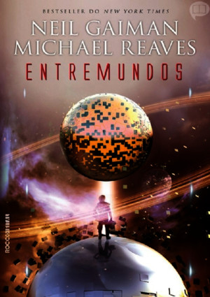 Entremundos - Livro 01 - Entremundos - Neil Gaiman e Michael Reaves