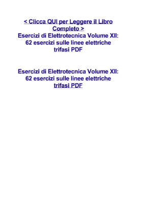 Esercizi di Elettrotecnica Volume XII_ 62 esercizi sulle linee elettriche trifasipdf