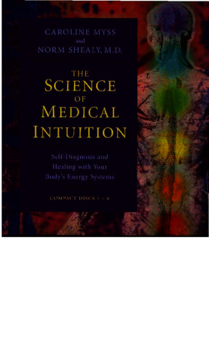 25947749-Science-of-Medical-Intuition-Manual-Caroline-Myss-and-Norm-Shealypdf