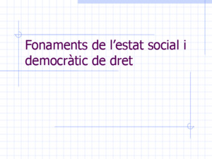 Fonaments De L’Estat Social I DemocràTic De Dret