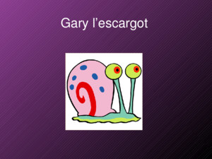 Gary lescargot Routine de Gary lescargot Gary se réveille dans un ananas Apres lever, Gary mange de la nourriture escargot Gary va pour une promenade