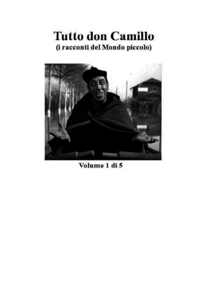 Giovannino Guarreschi-Tutto Don Camillo Volume 1