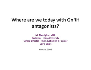 GnRH Antagonists vs GnRH Agonists 2008
