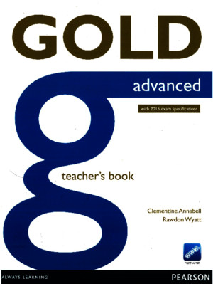 Gold Advanced Teacher s Book With 2015 Exam Specifications
