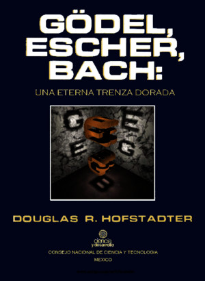 Hofstadter Douglas - Godel Escherc Bach Una Eterna Trenza Dorada (945pag)pdf