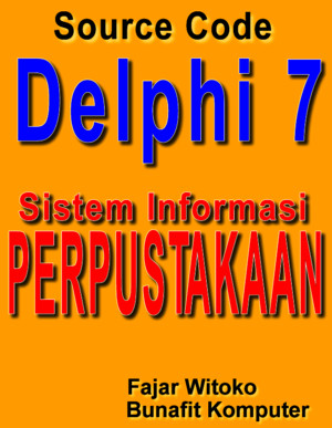 36962072 Source Code Delphi 7 Program Aplikasi Perpustakaan Sekolah Dengan Borland Delphi 7