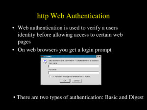 Http Web Authentication Web authentication is used to verify a users identity before allowing access to certain web pages On web browsers you get a login