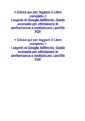 I segreti di Google AdWords Guida avanzata per ottimizzare le performance e moltiplicare i profitti PDFpdf