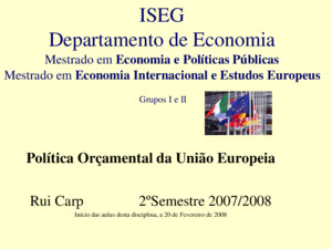 ISEG Departamento de Economia Mestrado em Economia e Políticas Públicas Mestrado em Economia Internacional e Estudos Europeus Grupos I e II Política Orçamental