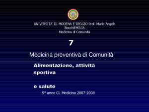 5° anno CL Medicina 2007-2008 7 UNIVERSITA’ DI MODENA E REGGIO Prof Maria Angela BecchiEMILIA Medicina di Comunità Medicina preventiva di Comunità