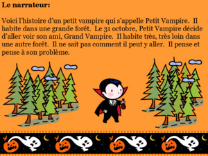 Le narrateur: Voici lhistoire dun petit vampire qui sappelle Petit Vampire Il habite dans une grande forêt Le 31 octobre, Petit Vampire décide daller