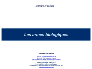 Les armes biologiques Biologie et société Jacques van Helden Jacquesvan-Heldenuniv-amufr Université dAix-Marseille, France http://jacquesvan-heldenpersoluminyunivmedfr/