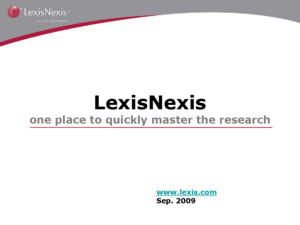 LexisNexis LexisNexis one place to quickly master the research wwwlexiscom Sep 2009