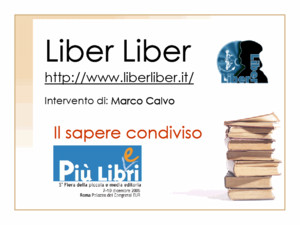 Liber Liber http://wwwliberliberit/ Intervento di: Marco Calvo Il sapere condiviso