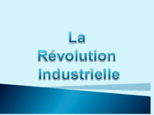  Où et quand commence la révolution industrielle ?  Quelles sont les principales innovations techniques ?  Quelles en sont les causes ?  En quoi consistent