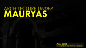Mauryan Architecture a presentation