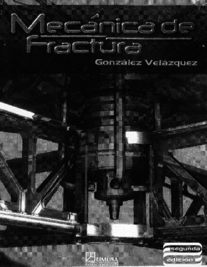 Mecanica de Fractura - Gonzalez Velazquez