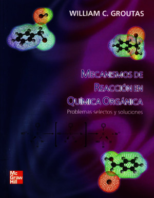 Mecanismos de Reaccion en Quimica Organica Wc Groutas