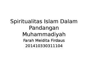Memahami dan Menghayati Spiritualitas Islam Dalam Pandangan Muhammadiyahpptx