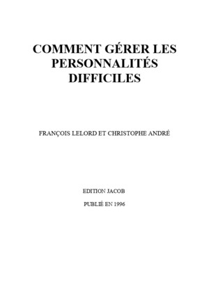 77219411 2 Psychologie Comment Gerer Les Personnalites Difficiles Francois Lelord Christophe Andre 1996