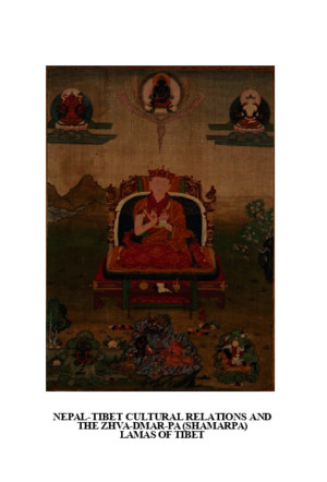NEPAL-TIBET CULTURAL RELATIONS ANDTHE ZHVA-DMAR-PA (SHAMARPA) LAMAS OF TIBET