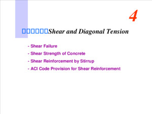 剪力與斜拉力 Shear and Diagonal Tension - Shear Failure - Shear Strength of Concrete - Shear Reinforcement by Stirrup - ACI Code Provision for Shear Reinforcement