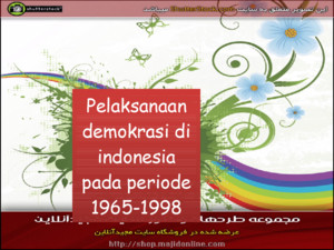 Ppt pelaksanaan demokrasi di indonesia periode 1965-1998