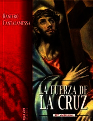 Raniero Cantalamessa La Fuerza de La Cruz