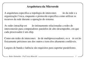 Redes Embutidas - Prof a Luiza Mourelle 1 Arquitetura da Microrede A arquitetura especifica a topologia de interconexão da rede e a organização física,