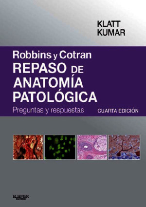 Robbins y Cotran Repaso de anatomía patológica_ Preguntas y respuestas, 4epdf