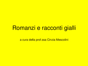 Romanzi e racconti gialli a cura della profssa Cinzia Mescolini