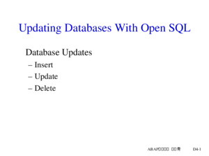 ABAP 程式設計 楊子青 D4-1 Updating Databases With Open SQL n Database Updates –Insert –Update –Delete