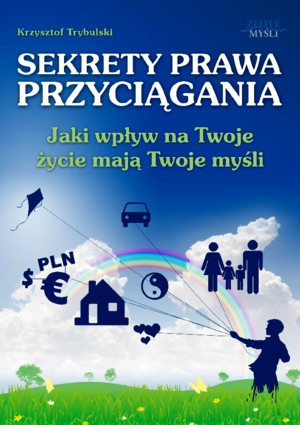 Sekrety prawa przyciągania / Krzysztof Trybulski