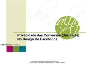 Slides sobre a privacidade das conversas no design do escritório [G – ABP – Vendas – Treinamento – Apresentações do CES – Acústica do escritório ] Privacidade