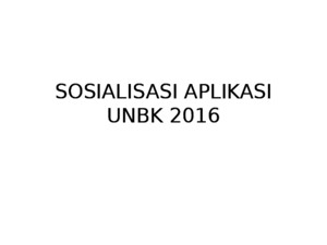 SOSIALISASI UNBK 2016